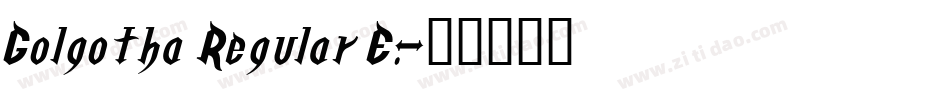 Golgotha Regular E.字体转换